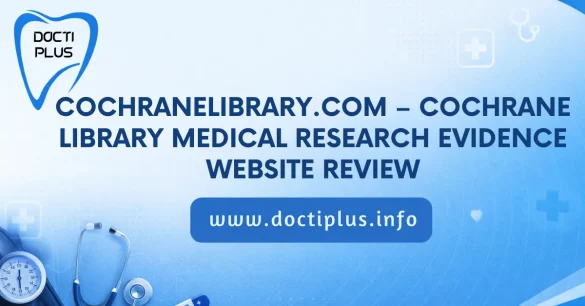 CochraneLibrary.com – Cochrane Library Medical Research Evidence Website Review