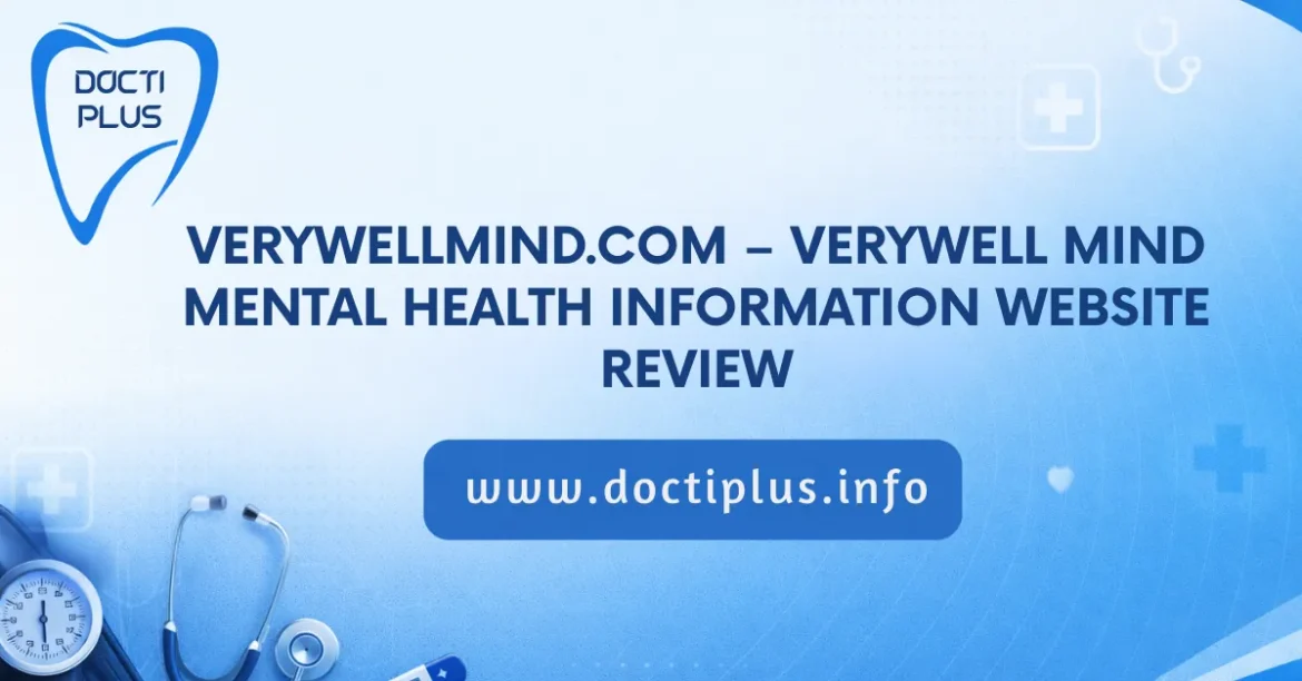 VerywellMind.com – Verywell Mind Mental Health Information Website Review