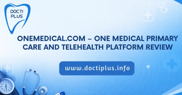 OneMedical.com – One Medical Primary Care and Telehealth Platform Review