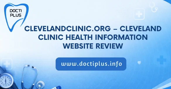 ClevelandClinic.org – Cleveland Clinic Health Information Website Review