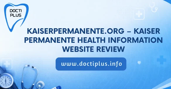 KaiserPermanente.org – Kaiser Permanente Health Information Website Review